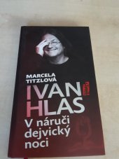 kniha Ivan Hlas - V náručí dejvický noci Mezi rocky svazek 6., Maťa 2019