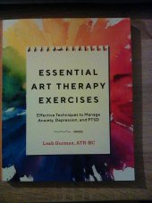 kniha Essential Art Therapy Exercises Effective Techniques to Manage Anxiety, Depression, and PTSD, Rockridge Press 2020