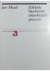 kniha Základy biochemie chorobných procesů, Avicenum 1990