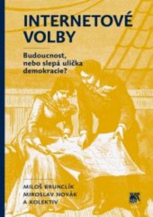 kniha Internetové volby Budoucnost, nebo slepá ulička demokracie?, Sociologické nakladatelství (SLON) 2014