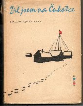 kniha Žil jsem na Čukotce, SPN 1962