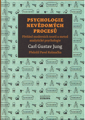 kniha Psychologie nevědomých procesů přehled moderních teorií a metod analytické psychologie, Academia 2023