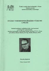 kniha Otázky vodohospodářského výzkumu a praxe sborník příspěvků : seminář pořádaný u příležitosti 100. výročí narození prof. Ing. Dr. Cyrila Patočky katedrou hydrauliky a hydrologie Fakulty stavební ČVUT v Praze ... : Praha, [5.] listopad[u] 2009, České vysoké učení technické 2009