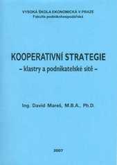 kniha Kooperativní strategie - klastry a podnikatelské sítě -, Oeconomica 2007