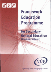 kniha Framework education programme for secondary general education: (grammar schools) FEP SGE, Výzkumný ústav pedagogický v Praze 2007