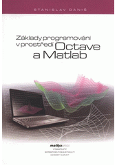 kniha Základy programování v prostředí Octave a Matlab, Matfyzpress 2009