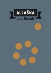 kniha Aljaška, aneb, Příběh příběhu, Plus 2011
