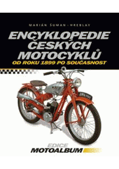 kniha Encyklopedie českých motocyklů od r. 1899 po současnost, CPress 2006