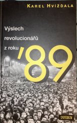 kniha Výslech revolucionářů z roku '89, Universum 2019