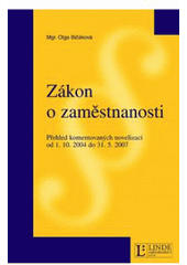 kniha Zákon o zaměstnanosti přehled komentovaných novelizací od 1.10.2004 do 31.5.2007, Linde 2007