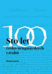 kniha Sto let česko-uruguayských vztahů Cien años de relaciones checo-uruguayas, Pavel Mervart 2021