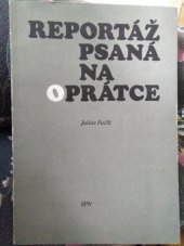 kniha Reportáž psaná na oprátce psáno ve vězení gestapa na Pankráci na jaře 1943, SPN 1977