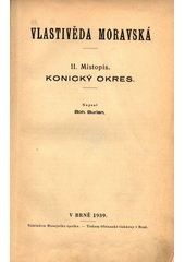 kniha Vlastivěda moravská II. - Místopis Moravy, Olomoucký kraj - Konický okres, Musejní spolek 1939