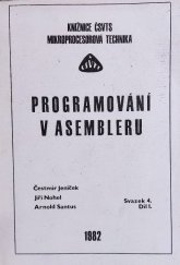 kniha Programování v asembleru - svazek 4. díl I. (Programování v Assembleru), ČUV elektrotechnické společnosti ČSVTS 1982