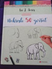 kniha Nakresli 50 zvířat  Nauč se kreslit, Albatros 2017