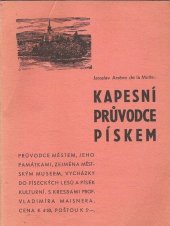 kniha Kapesní průvodce Pískem průvodce městem, jeho památkami, zejména městským museem, vycházky do píseckých lesů a Písek kulturní, s.n. 1940