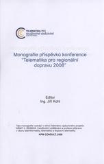 kniha Monografie příspěvků konference "Telematika pro regionální dopravu 2008", KPM Consult 2008