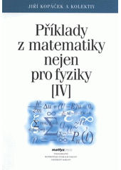 kniha Příklady z matematiky nejen pro fyziky IV, Matfyzpress 2009