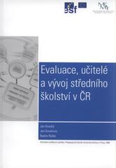 kniha Evaluace, učitelé a vývoj středního školství v ČR, Univerzita Karlova, Pedagogická fakulta 2008