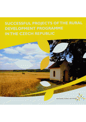 kniha Successful projects of the rural development programme in the Czech Republic, Ministry of Agriculture of the Czech Republic, Department of the Management Authority of the RDP 2012