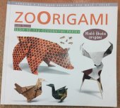 kniha Zoorigami [malá škola origami : zábavné a zajímavé skládání pro malé i velké], Slovart 