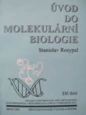 kniha Úvod do molekulární biologie. Třetí díl, - Molekulární biologie virů, mutageneze, kancerogeneze a rekombinace, opravy poškozené DNA, Rozsypal, Stanislav 2002