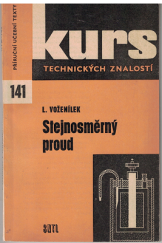 kniha Stejnosměrný proud Stručný přehled o podstatě, účincích a využití elektrického proudu, k opakování a úv. školení, SNTL 1965