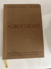 kniha Agrochemie úvod do studia chemie užité v rostlinné výrobě : učeb. pro vys. školy zeměd., ČSAZV 1962