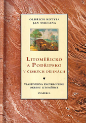 kniha Vlastivědná encyklopedie okresu Litoměřice. Svazek I., - Litoměřicko a Podřipsko v českých dějinách - Litoměřicko a Podřipsko v českých dějinách, Okresní úřad 2000