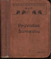 kniha Průvodce Šumavou, Nár. jednota Pošumav. 1909