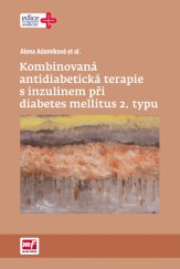 kniha Kombinovaná antidiabetická terapie s inzulinem při diabetes mellitus 2. typu, Mladá fronta 2016