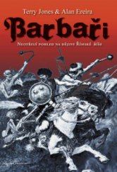 kniha Barbaři neotřelý pohled na dějiny Římské říše, Mladá fronta 2008