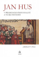 kniha Jan Hus  v představách šesti staletí a ve skutečnosti, A.M.I.M.S 2015