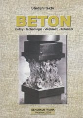 kniha Beton - Studijní texty složky - technologie - vlastnosti - zkoušení, Sekurkon 2005