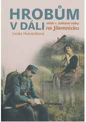 kniha Hrobům v dáli otisk 1. světové války na Jilemnicku, Gentiana 2021