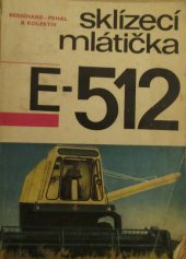 kniha Sklízecí mlátička E-512, SZN 1973