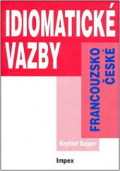 kniha Francouzsko-české idiomatické vazby ve cvičeních, IMPEX 2004