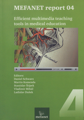 kniha MEFANET report 04 efficient multimedia teaching tools in medical education, Masaryk University 2011