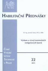 kniha Výzkum a vývoj transientních rentgenových laserů = Research and development of transient X-ray lasers, ČVUT 2011