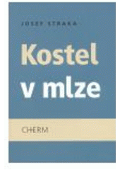 kniha Kostel v mlze, Cherm 2008