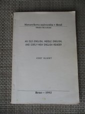 kniha An old English, middle English, and early-new English reader [určeno pro posl. fak. filoz.], Masarykova univerzita 1992