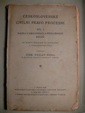 kniha Československé civilní právo procesní. Díl I, - Nauka o organisaci a příslušnosti soudů : se stálým zřetelem ke Slovensku a Podkarpatské Rusi, V. Hora s podporou Minister. školství a národní osvěty 1922