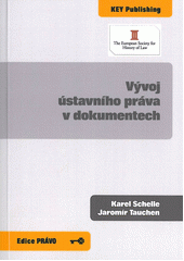 kniha Vývoj ústavního práva v dokumentech, Key Publishing ve spolupráci s The European Society for History of Law 2011