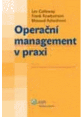 kniha Operační management v praxi = Operations management in context, ASPI  2007