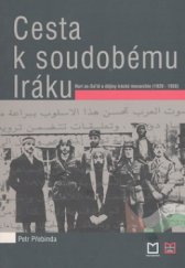 kniha Cesta k soudobému Iráku Núrí as-Sacíd a dějiny irácké monarchie (1920-1958), Montanex 2005