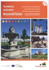 kniha Turistický průvodce Kroměřížsko = Tourist guide to the Kroměříž Region = Touristenführer Region Kroměříž = Przewodnik turystyczny Kroměřížsko = Turističeskij putevoditel' po Kromeržižskomu regionu, Centrála cestovního ruchu Východní Moravy 2009