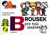 kniha Brousek pro tvůj jazýček, Albatros 2004