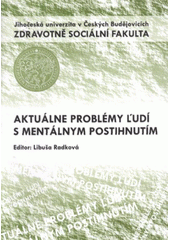 kniha Aktuálne problémy ľudí s mentálnym postihnutím, Jihočeská univerzita, Zdravotně sociální fakulta 2009