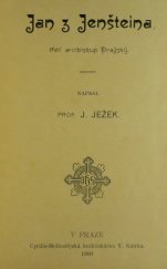 kniha Jan z Jenšteina třetí arcibiskup Pražský, Nákladem katolického spolku tiskového 1900
