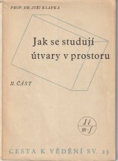 kniha Jak se studují geometrické útvary v prostoru. II. část, Jednota československých matematiků a fysiků 1947